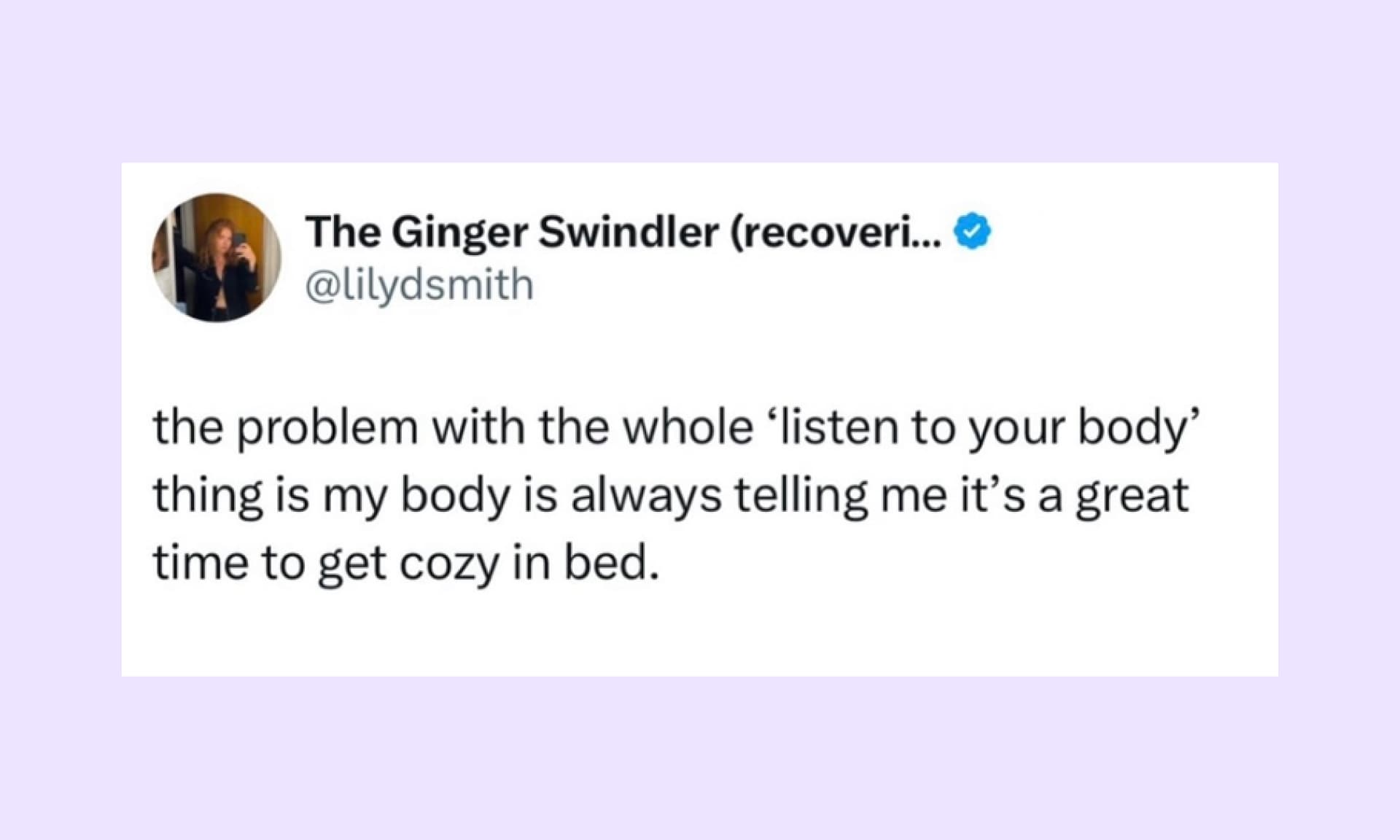 my body is always telling me it's great to get cozy in bed