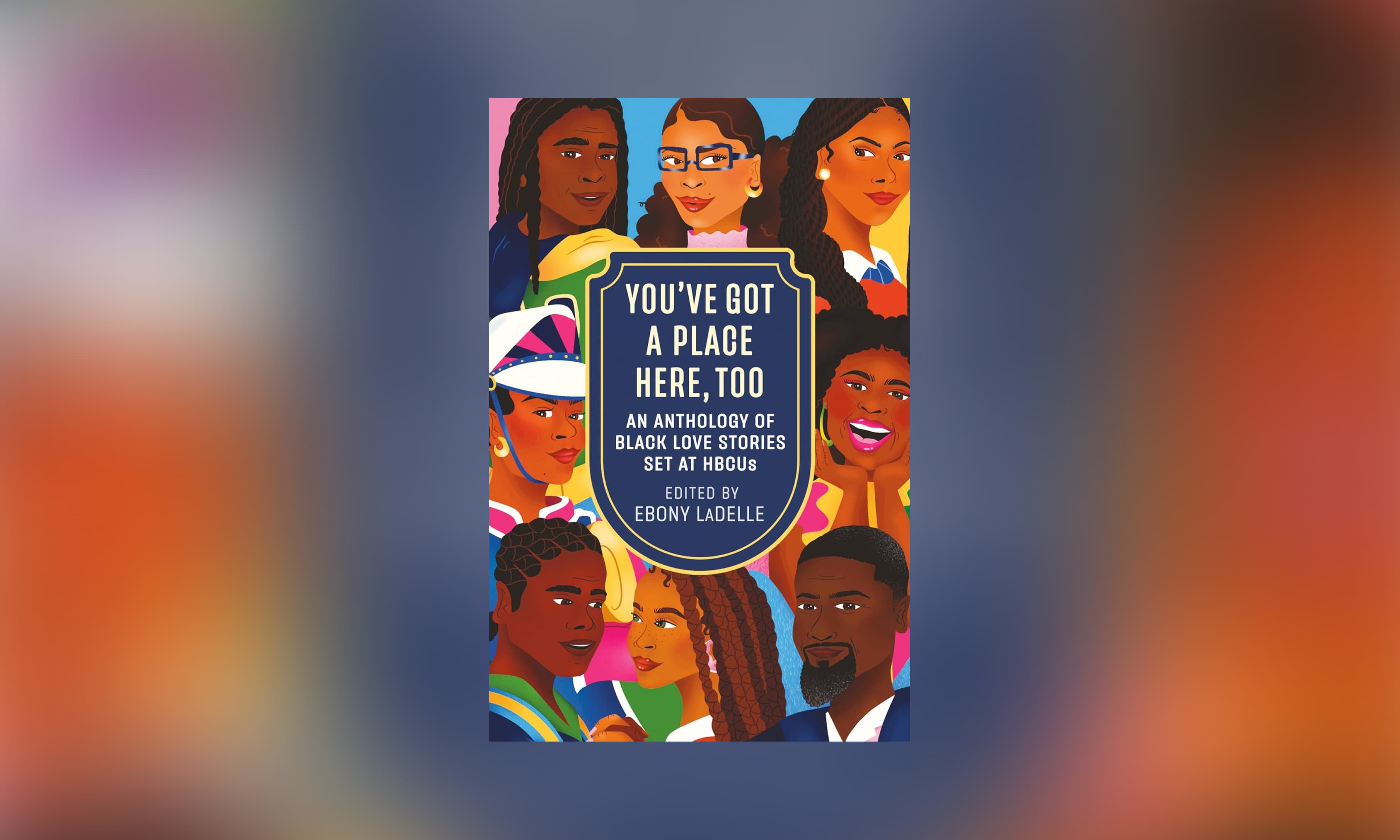You’ve Got a Place Here, Too, edited by Ebony LaDelle