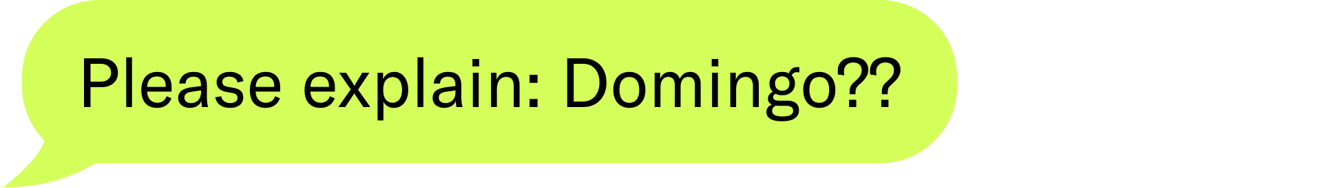 Please explain: Domingo??
