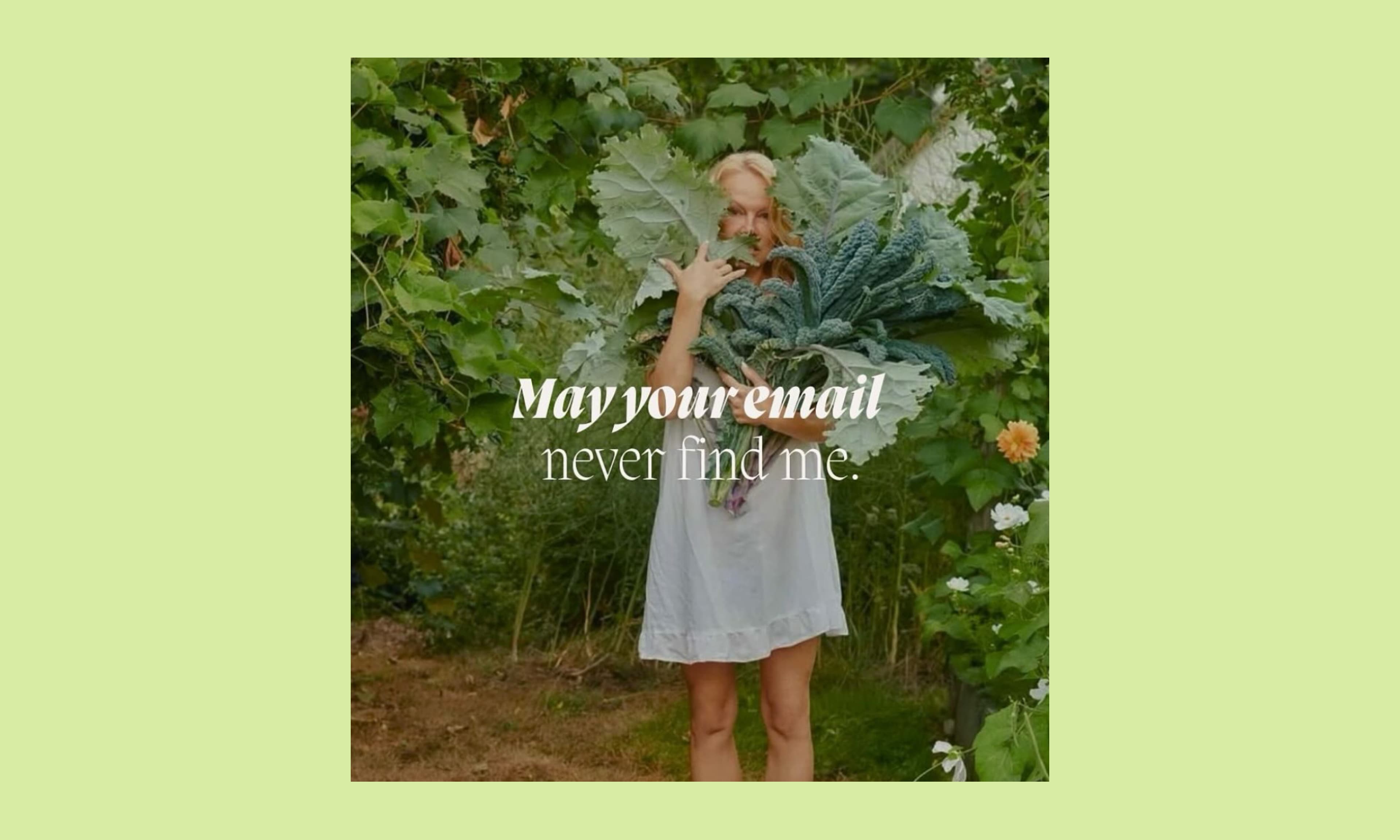 May your email never find me