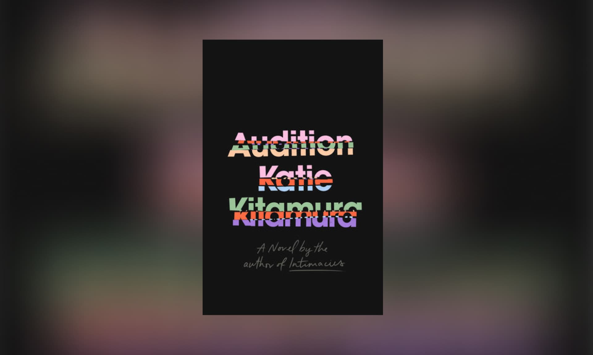 Katie Kitamura’s Audition